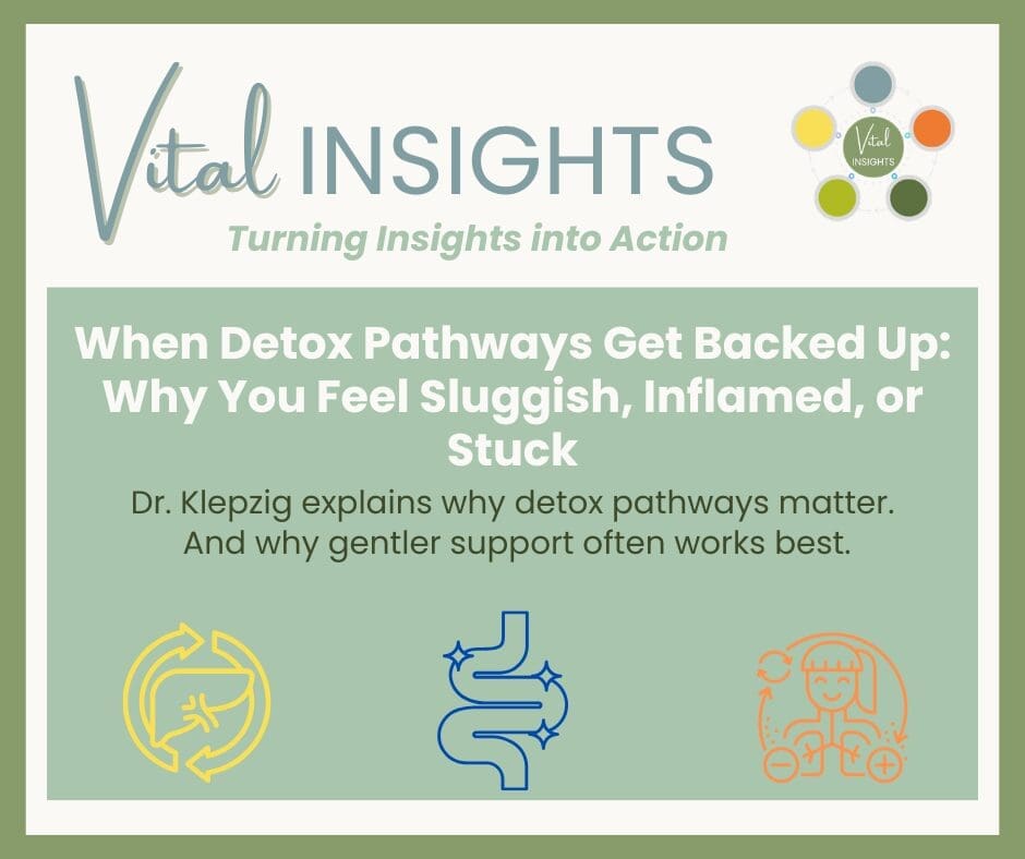 Dr. Brian Klepzig explaining how backed up detox pathways and sluggish bile flow may contribute to fatigue, inflammation, and feeling stuck.